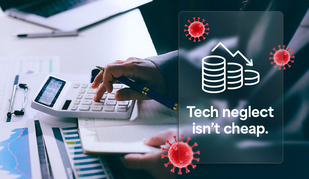 Tech neglect isn't cheap